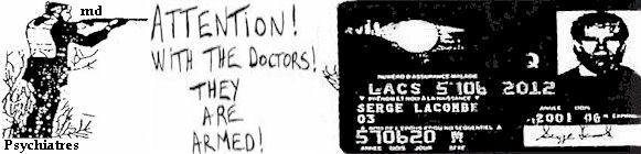 ATTENTION WITH THE PSYCHIATRISTS DOCTORS, THEY ARE ARMED! - ATTENTION AUX DOCTEURS PSYCHIATRES, ILS SONT ARM�S ! - �CATENCI�N A LOS DOCTORES PSYCHIATRES, SE LES ARMA!