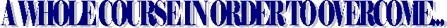 TOUT UN PARCOURS AFIN DE VAINCRE...